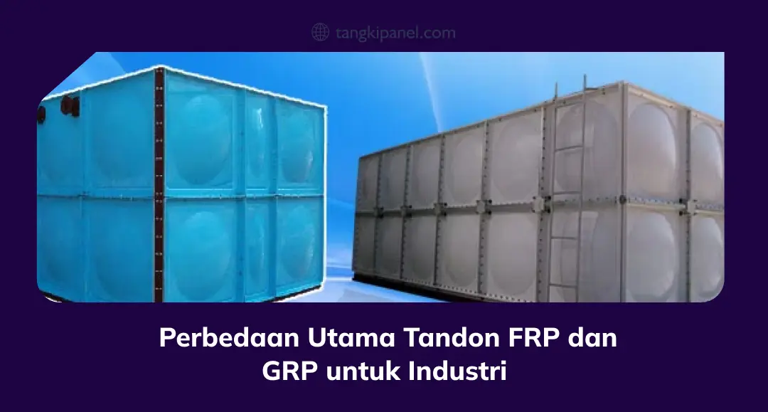 Perbedaan Utama Tandon FRP dan GRP untuk Industri