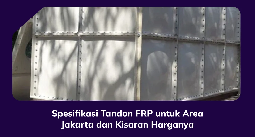 Spesifikasi Tandon FRP untuk Area Jakarta dan Kisaran Harganya