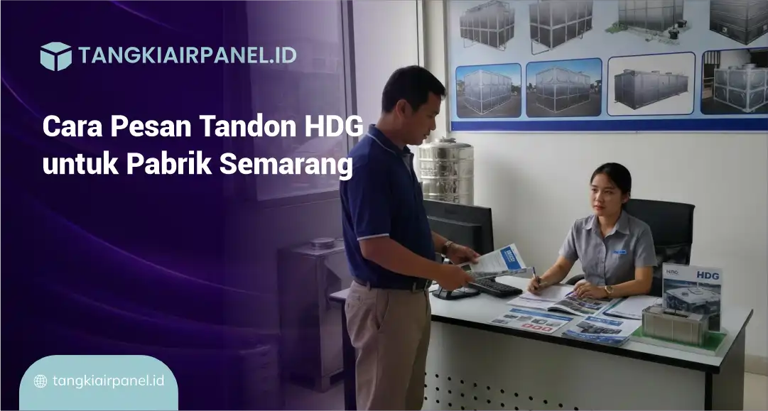 Cara Pesan Tandon HDG untuk Pabrik Semarang