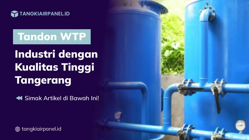 Tandon WTP Industri dengan Kualitas Tinggi Tangerang