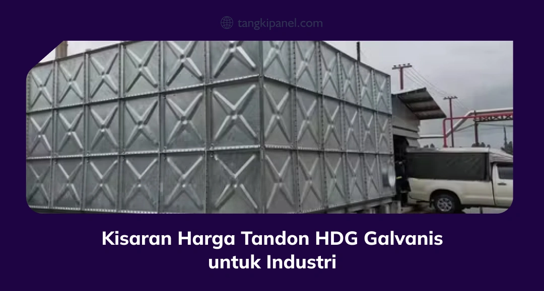 Kisaran Harga Tandon HDG Galvanis untuk Industri
