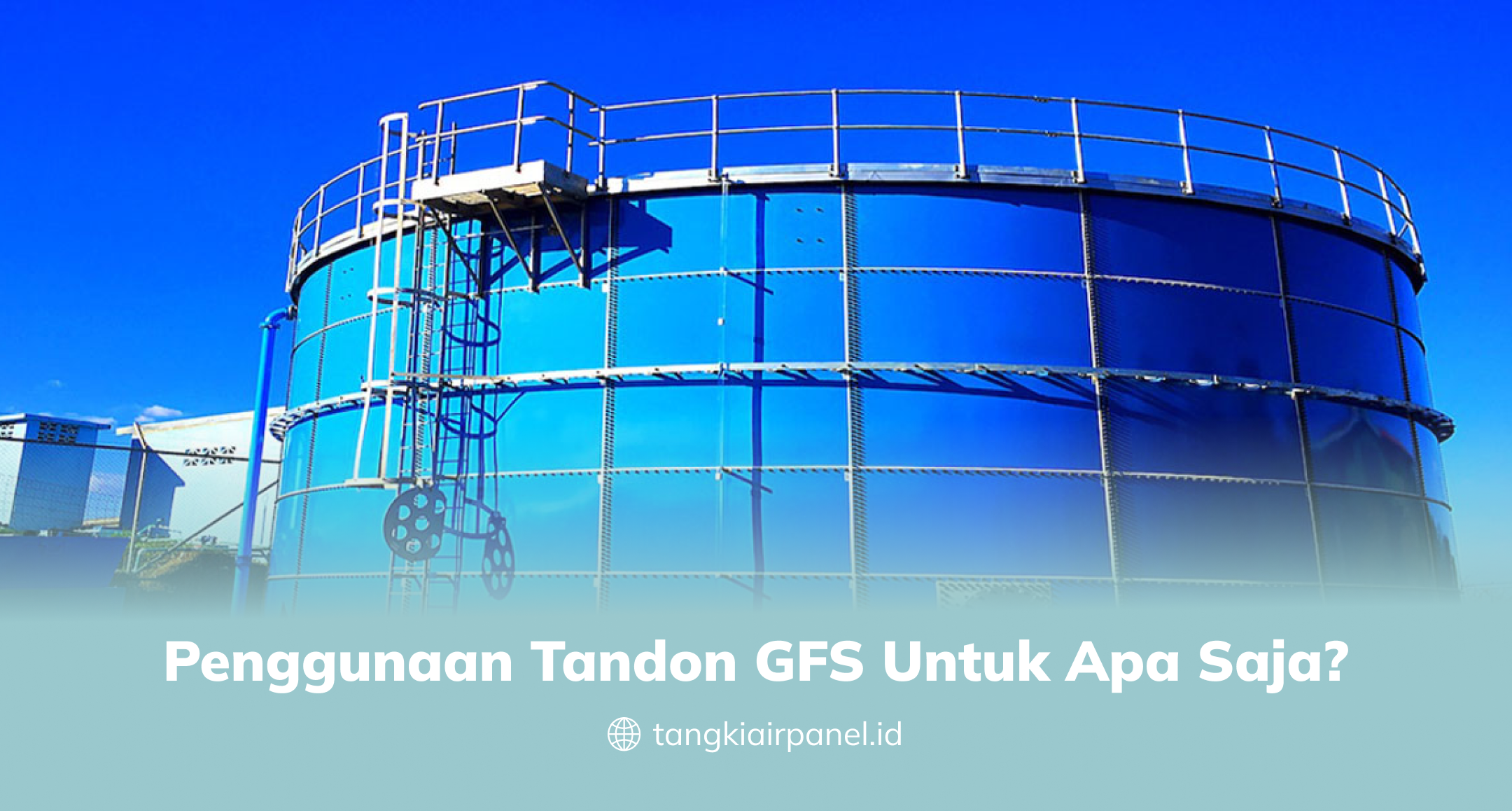 Penggunaan Tandon GFS untuk Apa Saja?