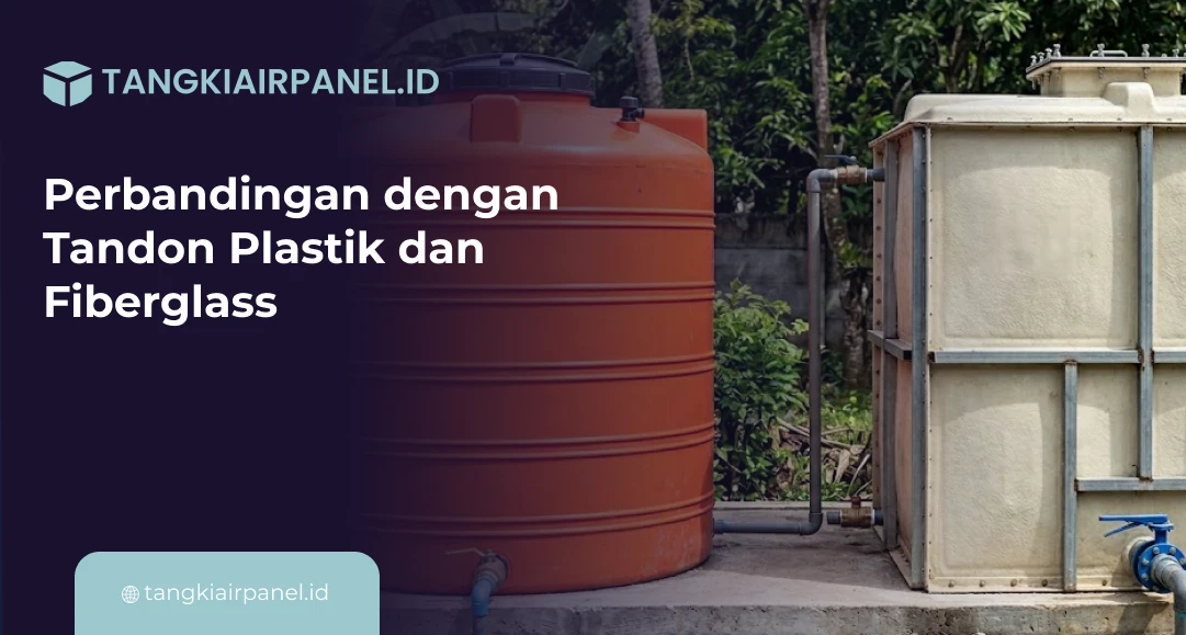 Perbandingan dengan Tandon Plastik dan Fiberglass