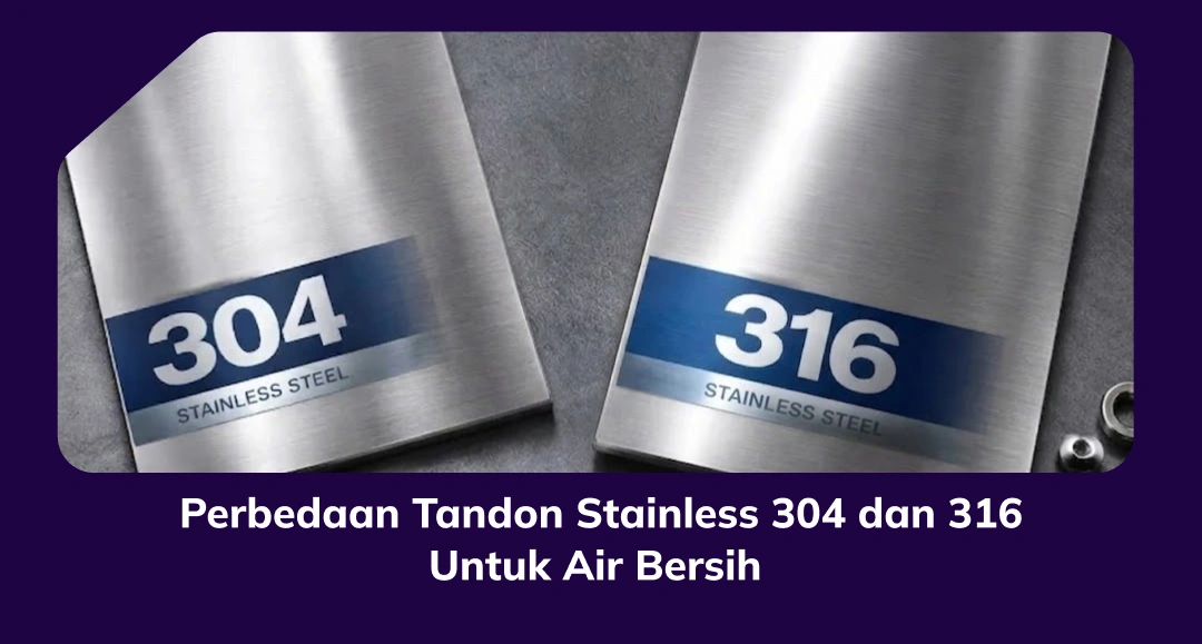 Perbedaan Tandon Stainless 304 dan 316 Untuk Air Bersih