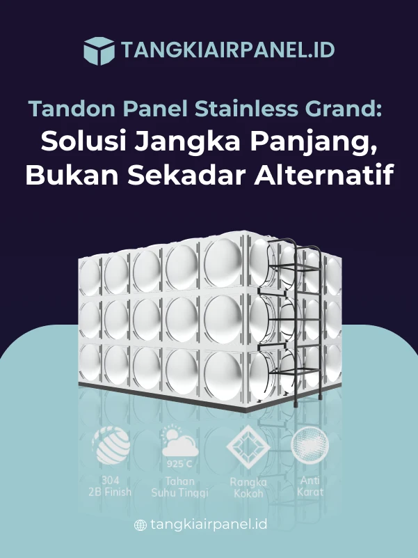 Tandon Panel Stainless Grand Solusi Jangka Panjang, Bukan Sekadar Alternatif