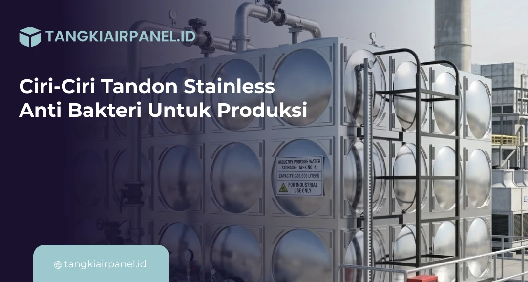Ciri-Ciri Tandon Stainless Anti Bakteri Untuk Produksi
