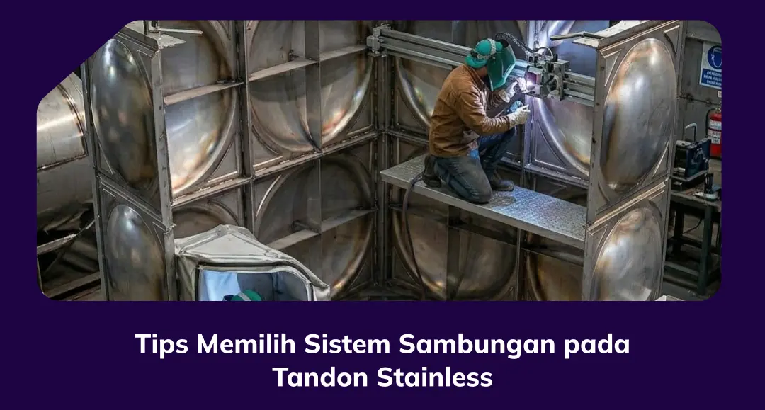 Tips Memilih Sistem Sambungan pada Tandon Stainless