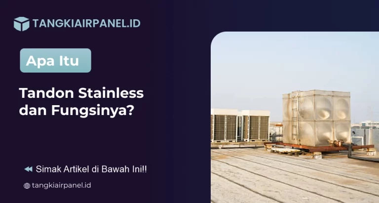 Apa Itu Tandon Stainless dan Fungsinya?