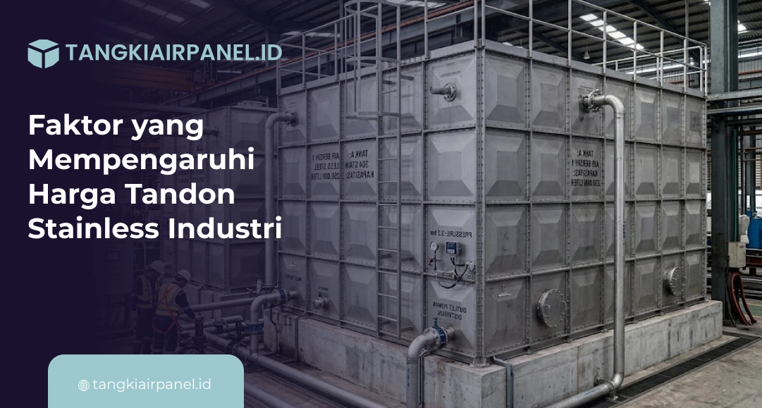 Faktor yang Mempengaruhi Harga Tandon Stainless Industri
