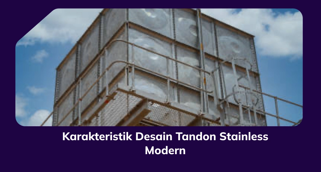Karakteristik Desain Tandon Stainless Modern