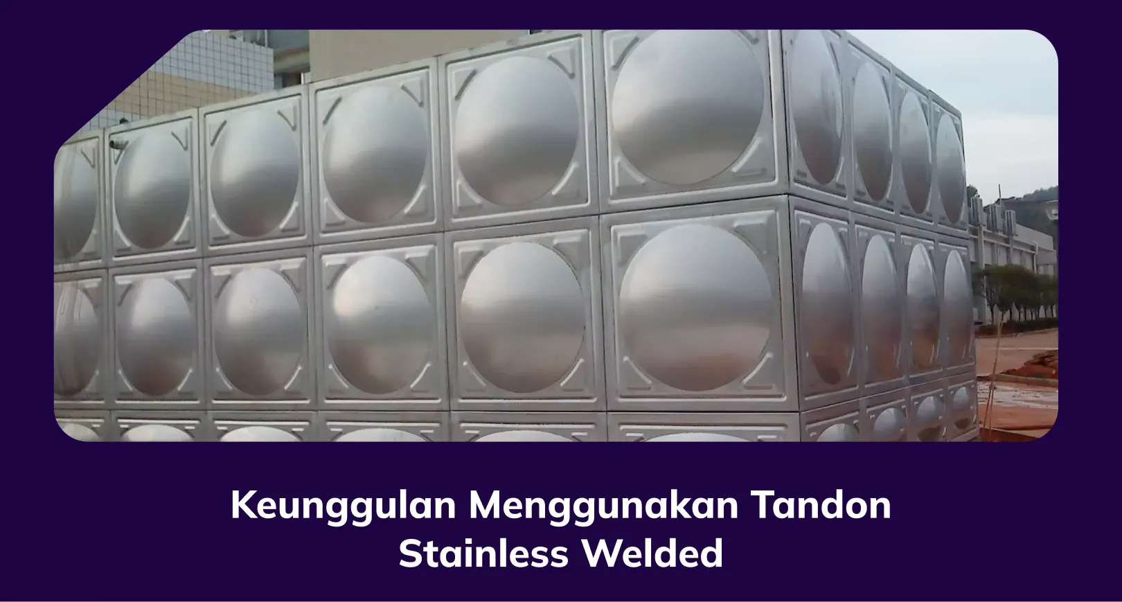 Keunggulan Menggunakan Tandon Stainless Welded