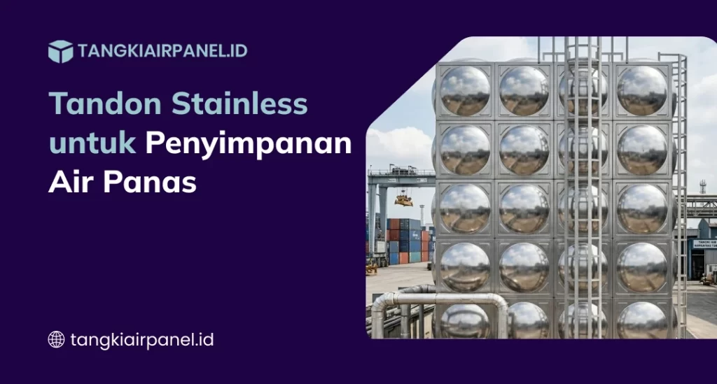 Tandon Stainless untuk Penyimpanan Air Panas