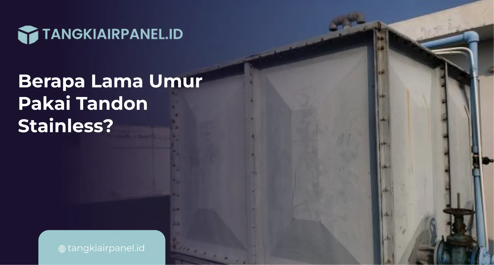 Berapa Lama Umur Pakai Tandon Stainless_