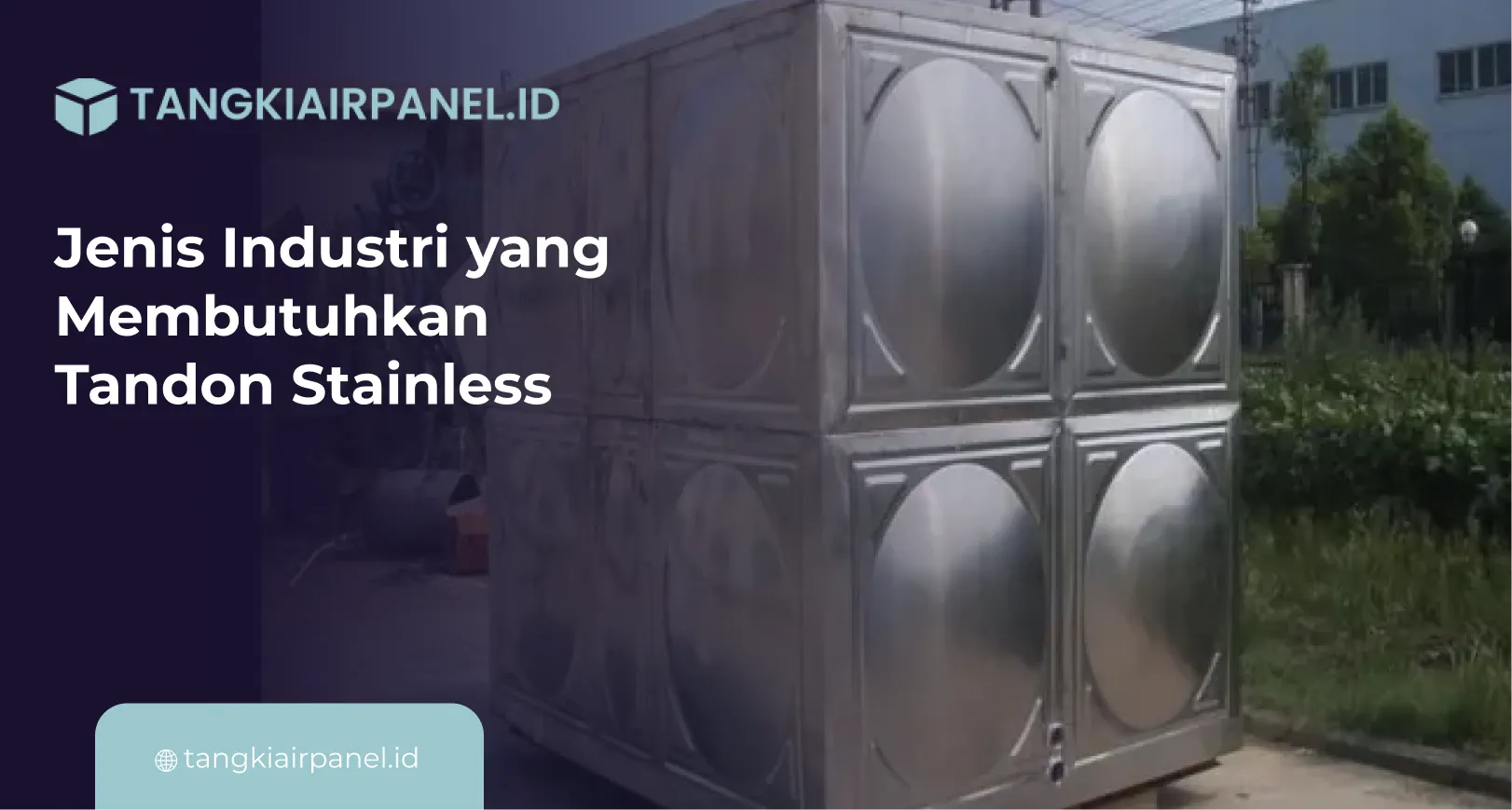 Jenis Industri yang Membutuhkan Tandon Stainless