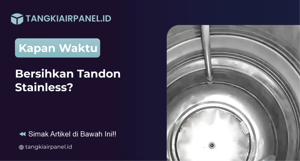 Kapan Bersihkan Tandon Stainless