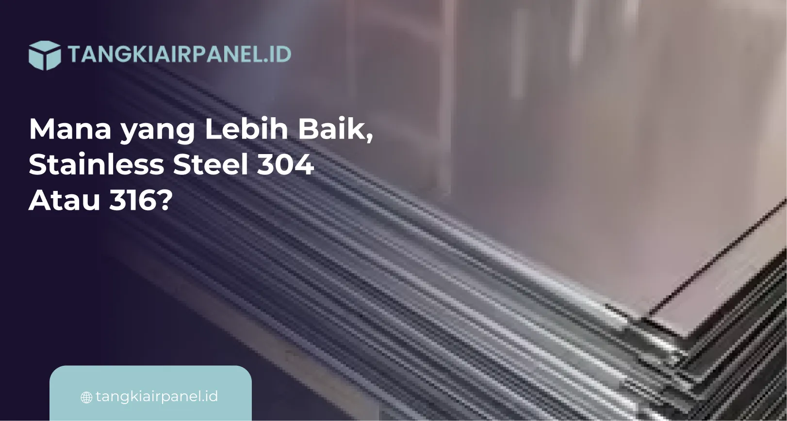 Mana yang Lebih Baik, Stainless Steel 304 Atau 316?
