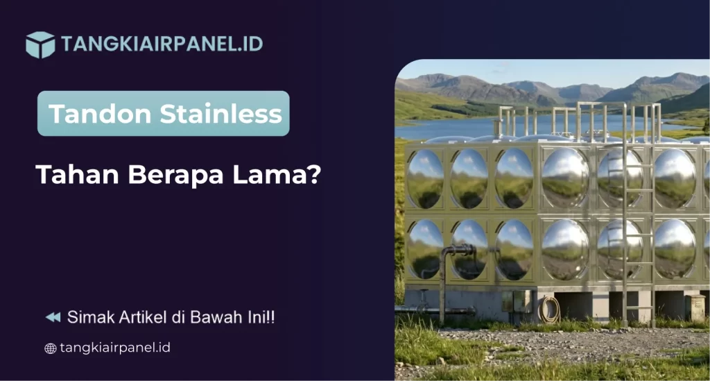 Tandon Stainless Tahan Berapa Lama_