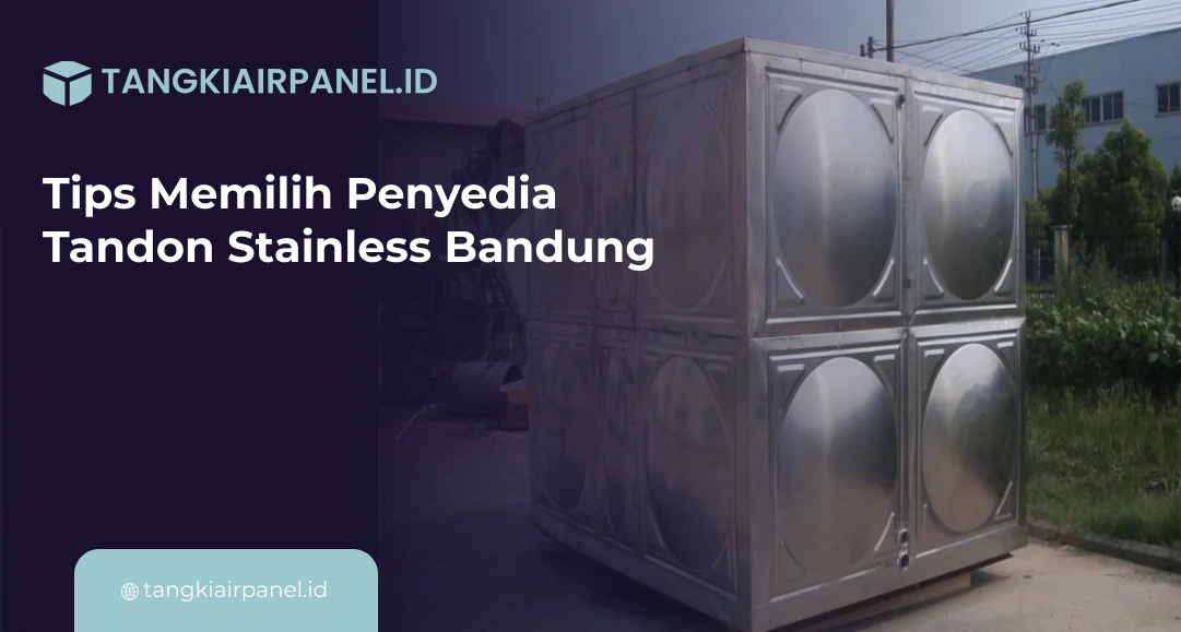 Tips Memilih Penyedia Tandon Stainless Bandung