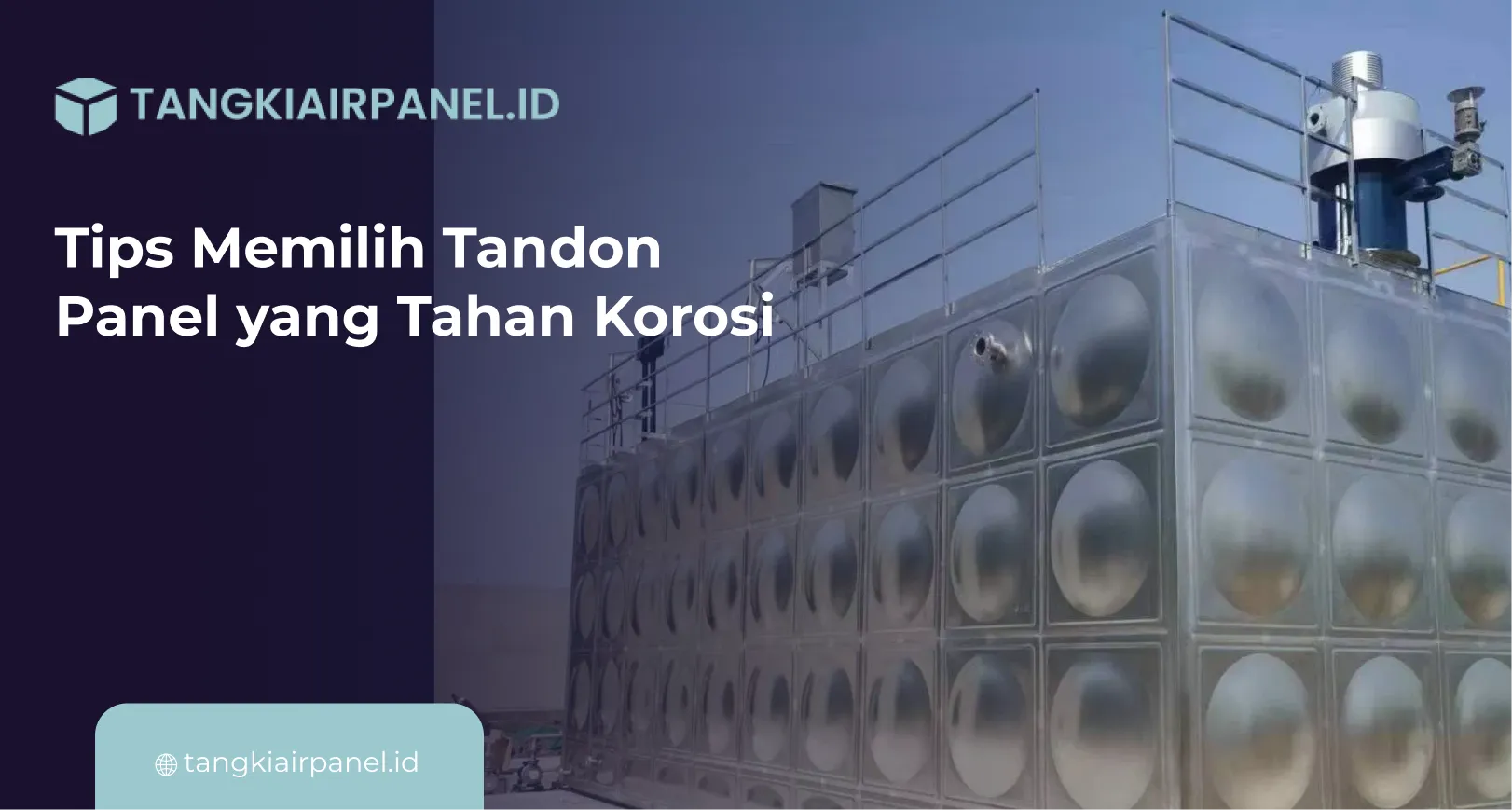 Tips Memilih Tandon Panel yang Tahan Korosi
