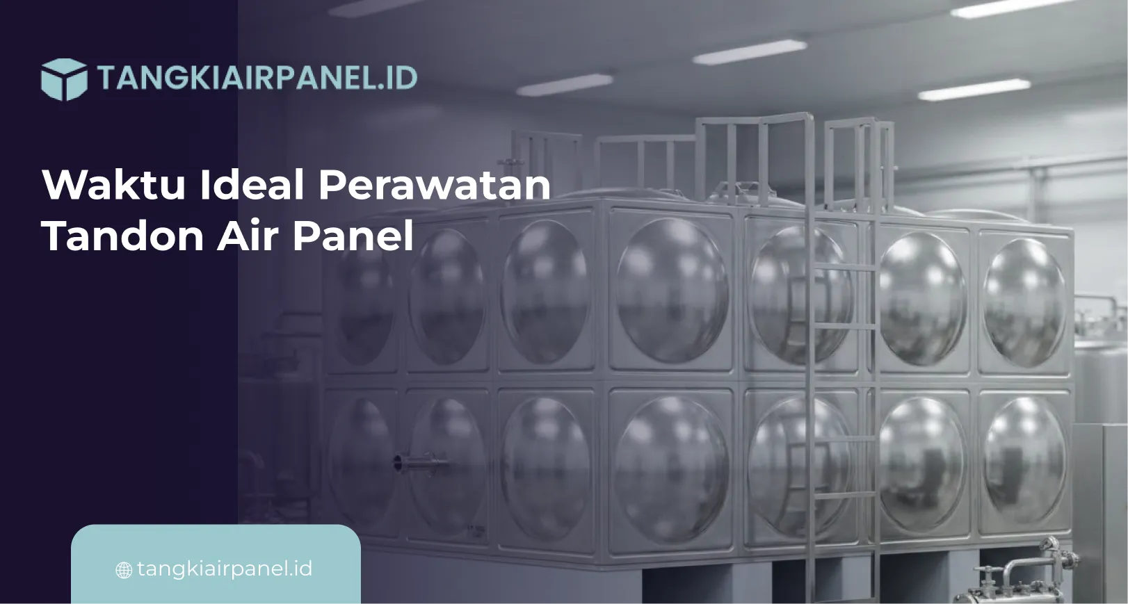 Waktu Ideal Perawatan Tandon Air Panel